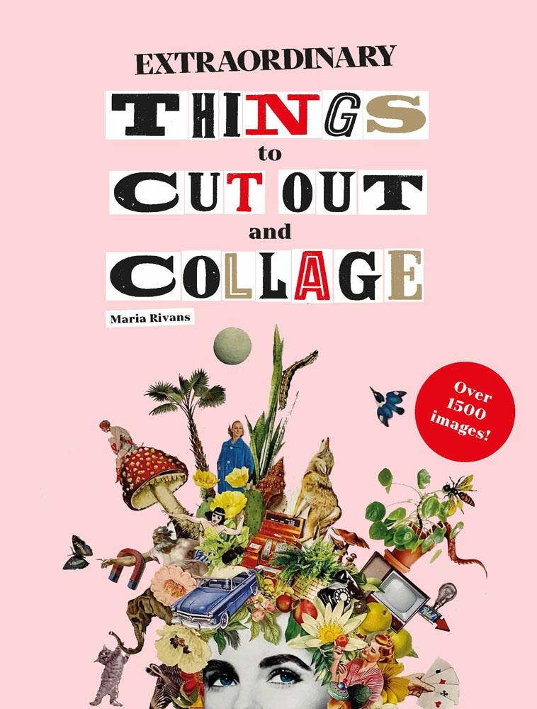 Extraordinary Things to Cut Out and Collage, Vintage-Inspired Images for Vision Boards, Cards & Creative Projects