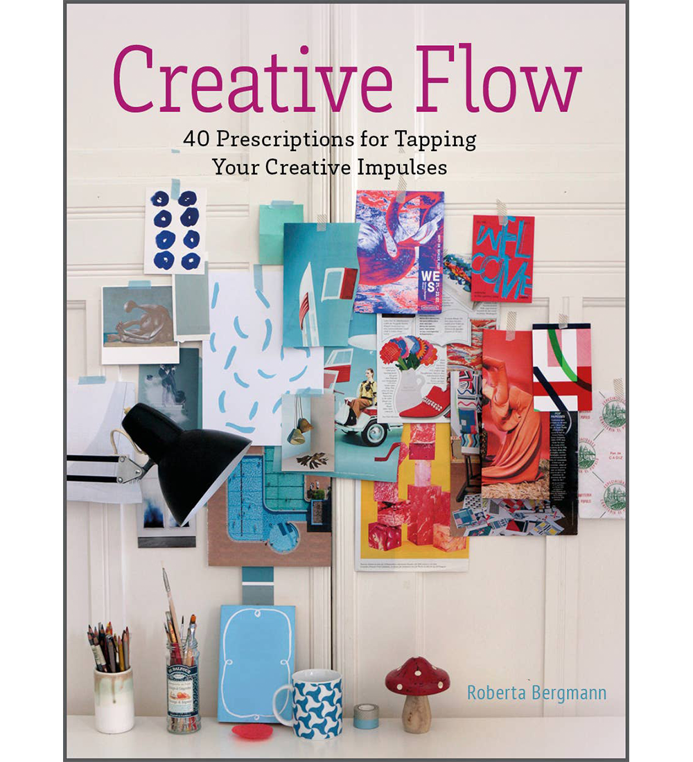 Creative Flow – 40 Prescriptions for Tapping Your Creative Impulses by Roberta Bergmann (160 Pages, Hardcover)