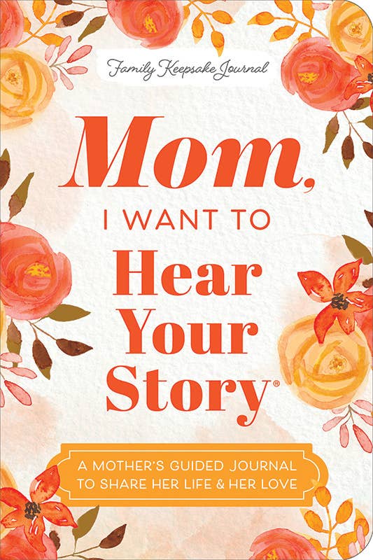 Mom, I Want to Hear Your Story Expanded Edition – Guided Memory Journal with 300+ Prompts