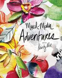 Mixed-Media Adventures with Kristy Rice – A Noncoloring Book (96 Pages)