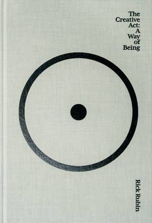 The Creative Act – A Way of Being by Rick Rubin