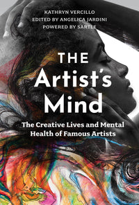 The Artist’s Mind – The Creative Lives and Mental Health of Famous Artists (216 Pages, Hardcover)