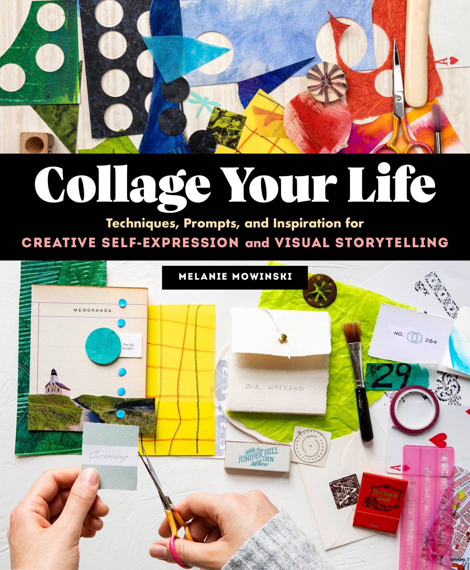 Collage Your Life, Mixed Media Collage Book with Creative Techniques, Prompts & Art Projects