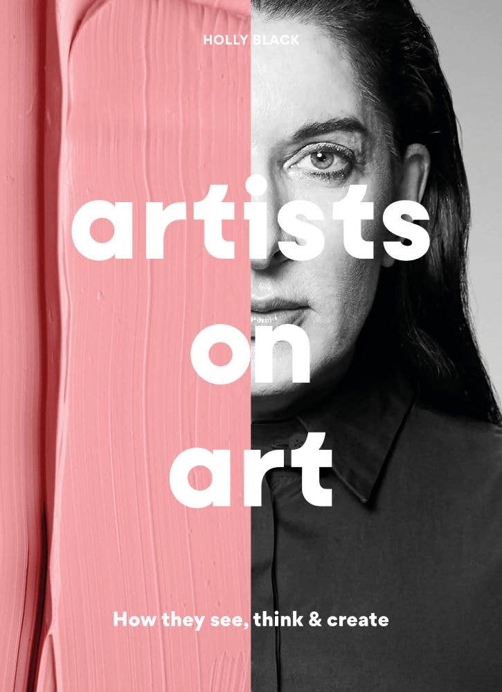 Artists on Art, Insights, Interviews & Quotations from Influential Artists