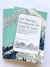 Art Therapy Workbook for Grief & Loss: Exploring the Experience of Grief through Art Therapy & Writing Exercises by Emily Bell, Guided Reflection & Mindfulness Workbook