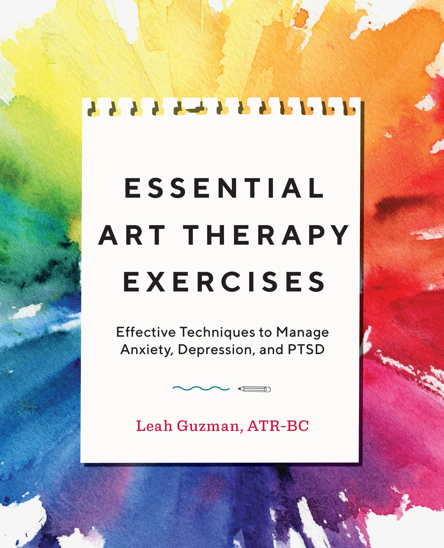 Essential Art Therapy Exercises Workbook – 75 Creative Activities for Self-Discovery