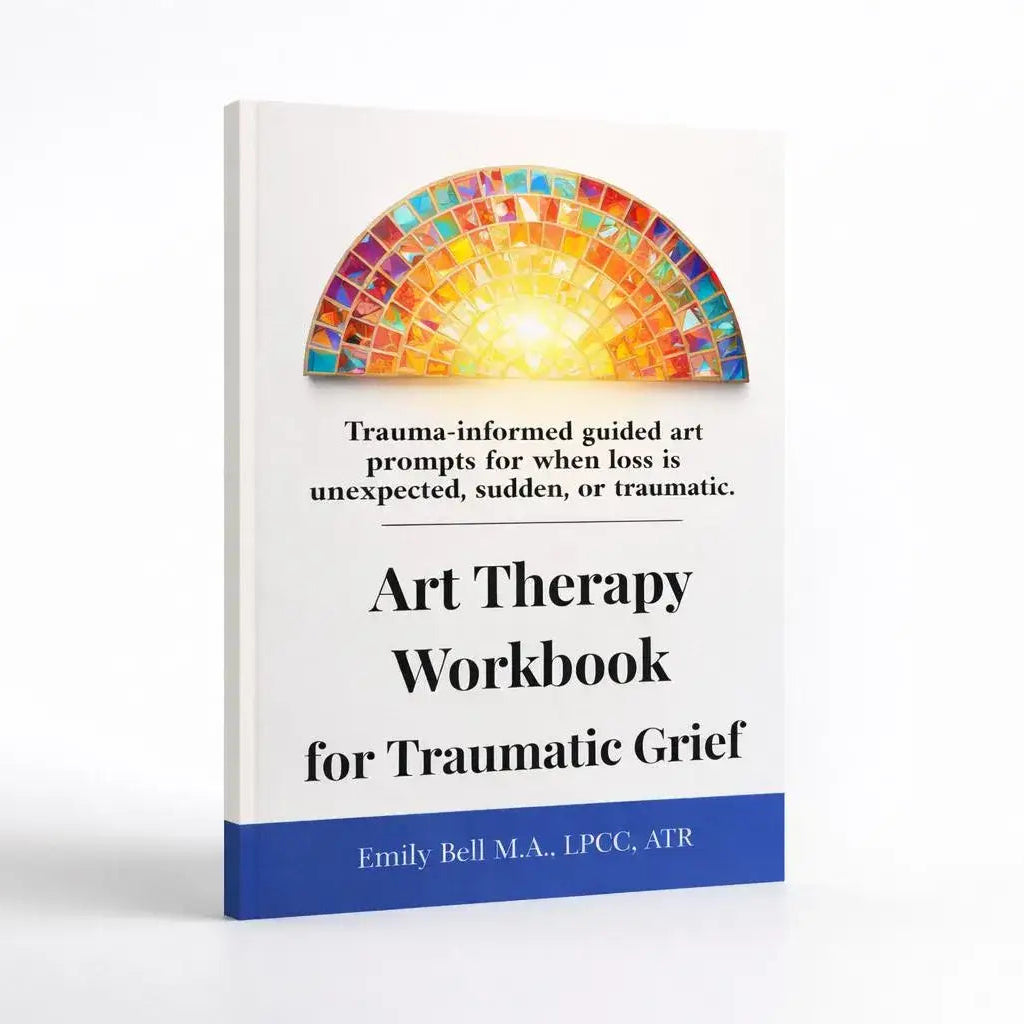 Art Therapy Workbook for Traumatic Grief & Sudden Loss, Guided Art Therapy, Reflection & Mindfulness Workbook