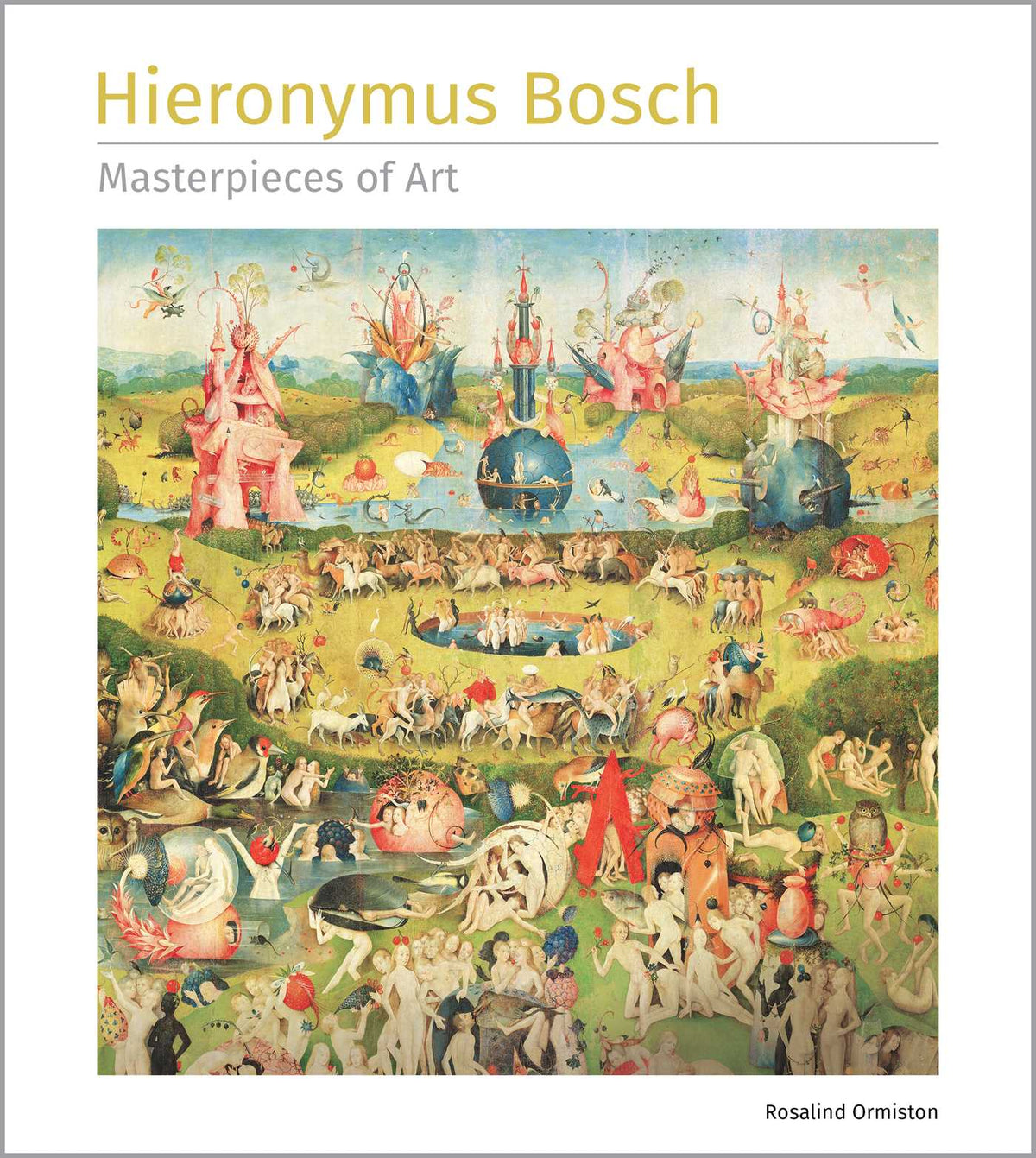 Hieronymus Bosch (Masterpieces of Art), Fine Art Book Featuring the Life & Works of Hieronymus Bosch