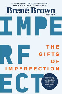 The Gifts of Imperfection (10th Anniversary Edition) – Brené Brown, Hardcover