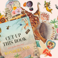 Cut Up This Book and Create Your Own Wonderland – Creative Collage & Art Activity Book