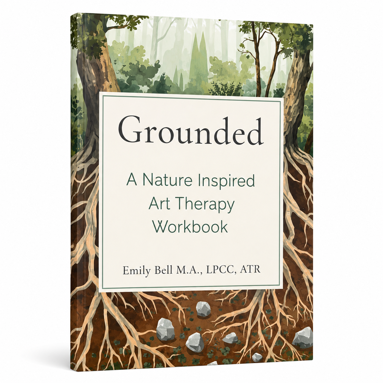 Grounded: A Nature Inspired Art Therapy Workbook for Reflection, Creativity & Emotional Wellness, Guided Art Therapy & Mindfulness Workbook