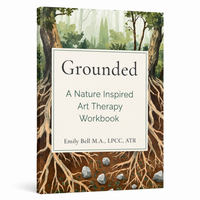 Grounded: A Nature Inspired Art Therapy Workbook for Reflection, Creativity & Emotional Wellness, Guided Art Therapy & Mindfulness Workbook