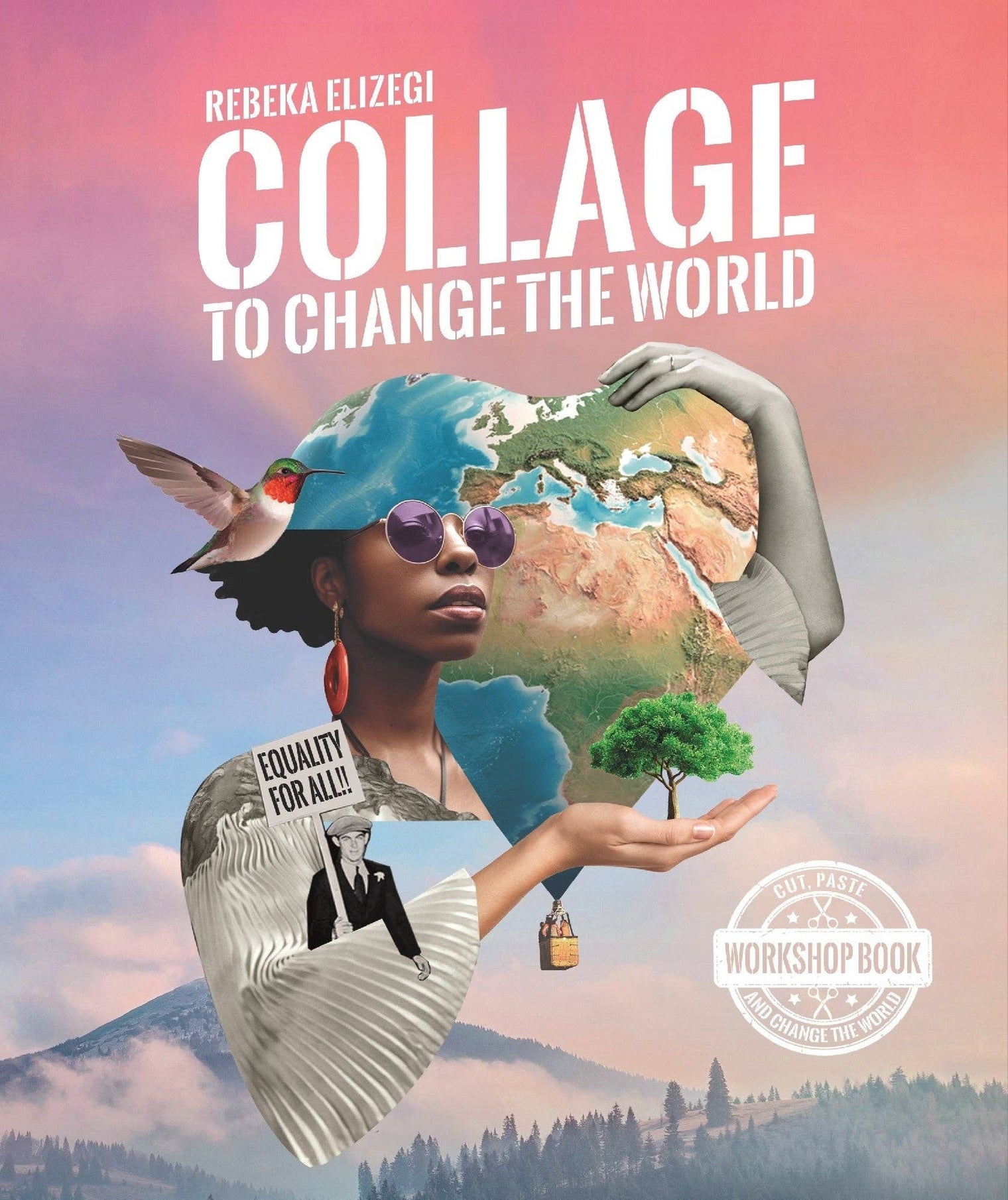 Collage to Change the World, Interactive Collage Activity Book with Art Projects, Backgrounds & Cut-Out Images