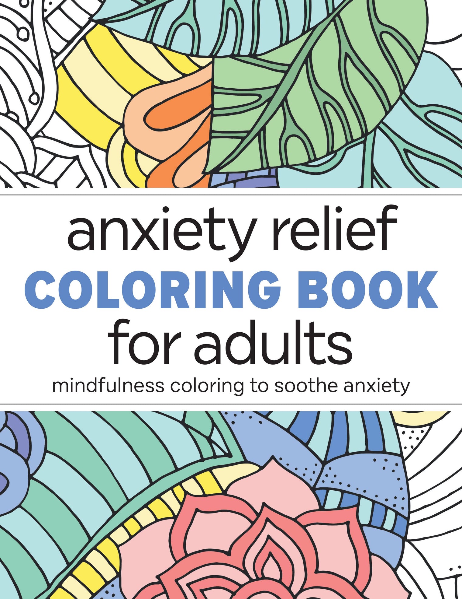 Anxiety Relief Coloring Book for Adults – Mindfulness Coloring Book with 35 Designs